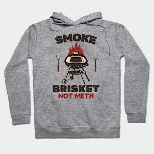 Smoke Brisket Not Meth / retro Hoodie